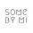 Some By Mi
